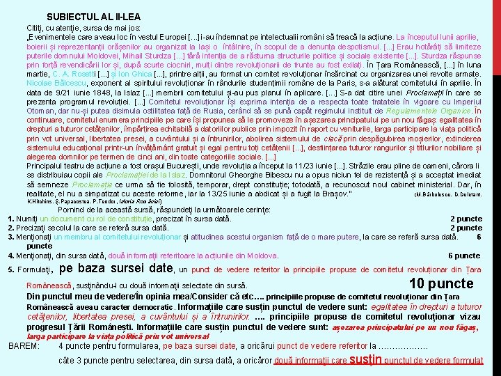 SUBIECTUL AL II-LEA Citiţi, cu atenţie, sursa de mai jos: „Evenimentele care aveau loc