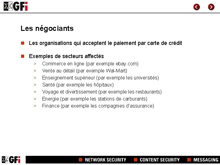 Les négociants n Les organisations qui acceptent le paiement par carte de crédit n