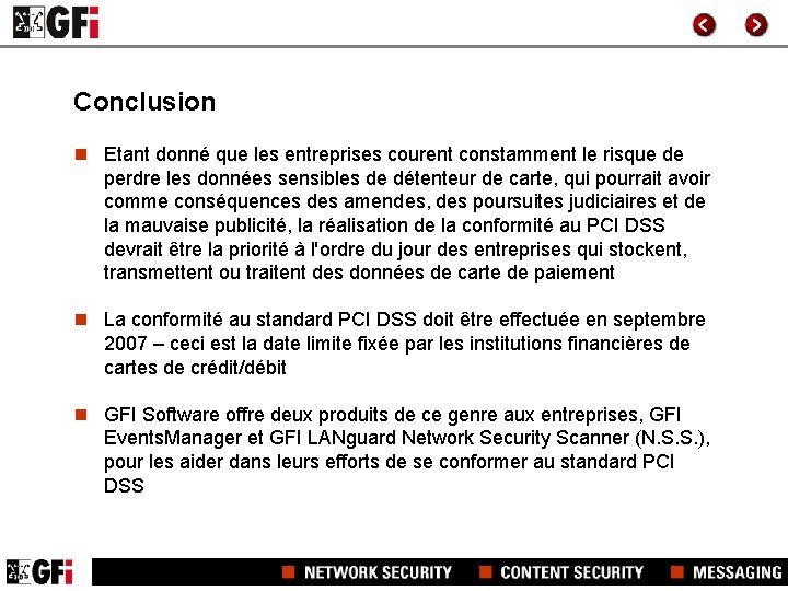 Conclusion n Etant donné que les entreprises courent constamment le risque de perdre les