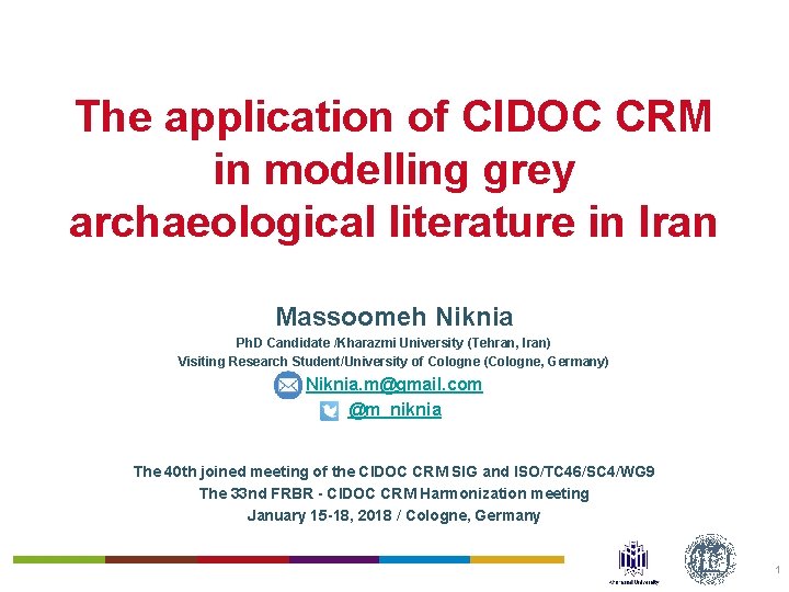 The application of CIDOC CRM in modelling grey archaeological literature in Iran Massoomeh Niknia