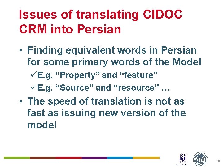 Issues of translating CIDOC CRM into Persian • Finding equivalent words in Persian for