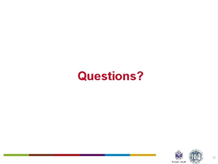 Questions? 17 