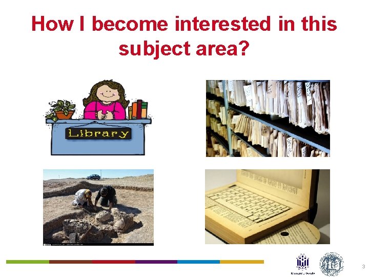 How I become interested in this subject area? 3 