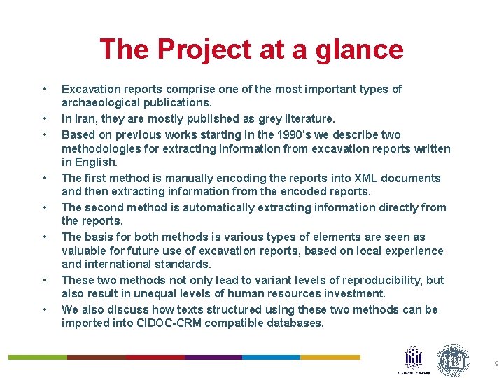 The Project at a glance • • Excavation reports comprise one of the most