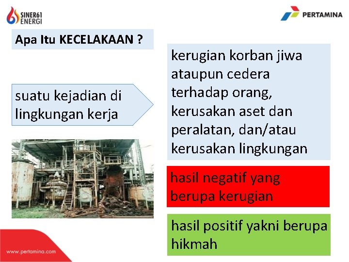 Apa Itu KECELAKAAN ? suatu kejadian di lingkungan kerja kerugian korban jiwa ataupun cedera