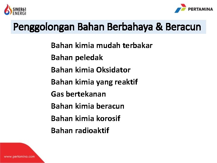 Penggolongan Bahan Berbahaya & Beracun Bahan kimia mudah terbakar Bahan peledak Bahan kimia Oksidator