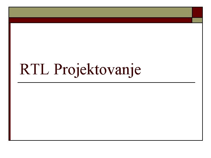 RTL Projektovanje 