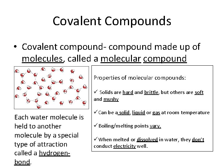 Covalent Compounds • Covalent compound- compound made up of molecules, called a molecular compound