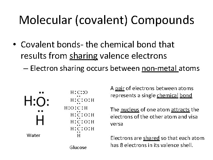 Molecular (covalent) Compounds • Covalent bonds- the chemical bond that results from sharing valence