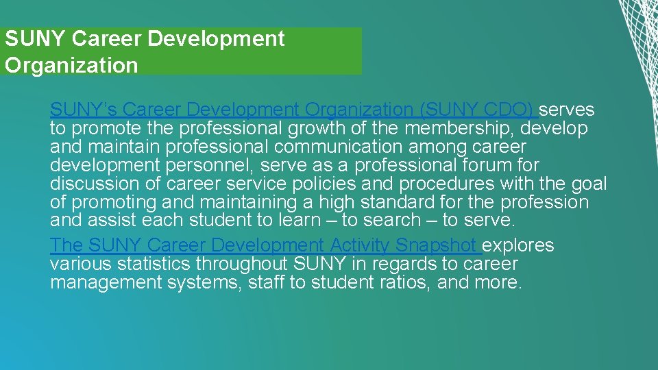 SUNY Career Development Organization SUNY’s Career Development Organization (SUNY CDO) serves to promote the