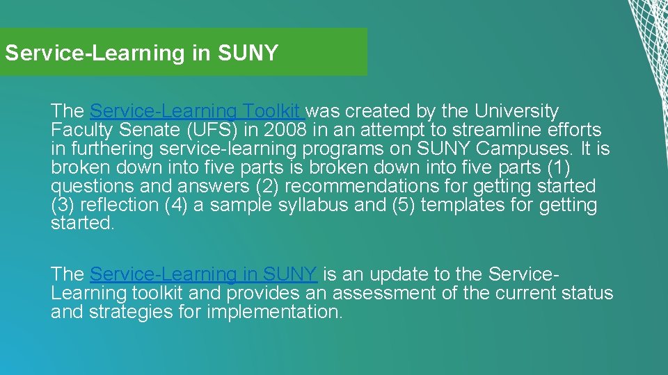 Service-Learning in SUNY The Service-Learning Toolkit was created by the University Faculty Senate (UFS)