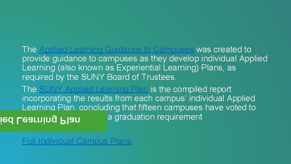 The Applied Learning Guidance to Campuses was created to provide guidance to campuses as