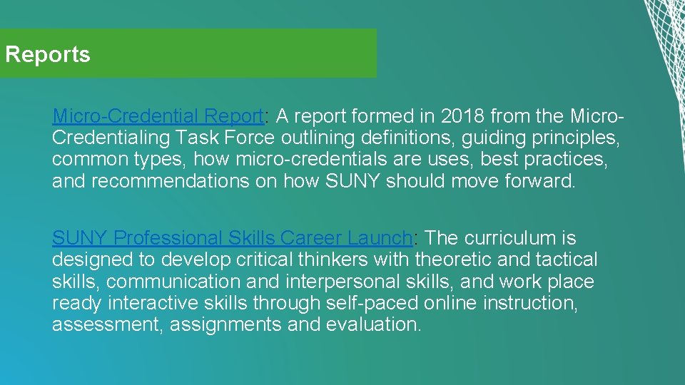 Reports Micro-Credential Report: A report formed in 2018 from the Micro. Credentialing Task Force