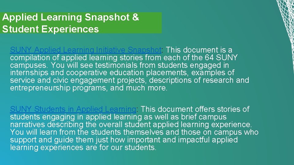 Applied Learning Snapshot & Student Experiences SUNY Applied Learning Initiative Snapshot: This document is