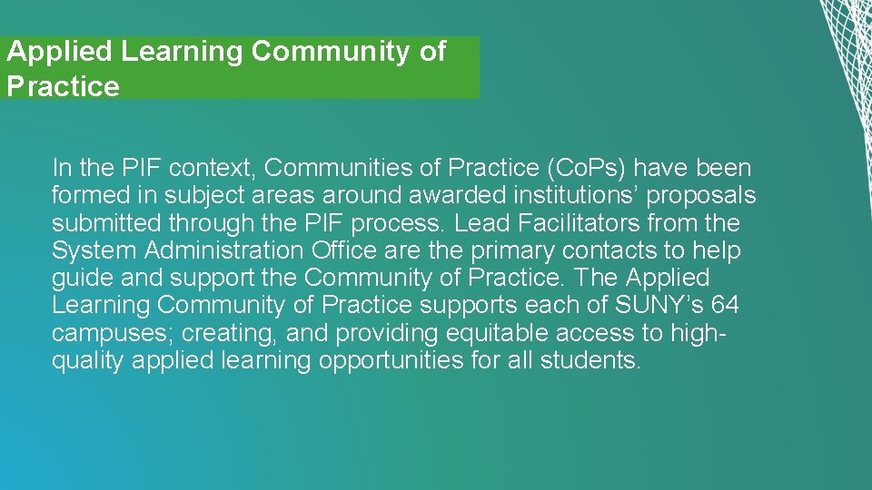 Applied Learning Community of Practice In the PIF context, Communities of Practice (Co. Ps)