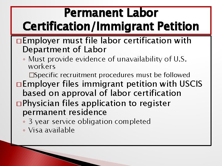 Permanent Labor Certification/Immigrant Petition � Employer must file labor certification with Department of Labor