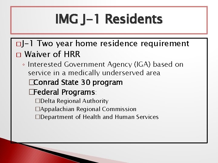 IMG J-1 Residents � J-1 � Two year home residence requirement Waiver of HRR