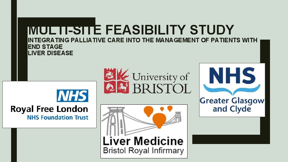 MULTI-SITE FEASIBILITY STUDY INTEGRATING PALLIATIVE CARE INTO THE MANAGEMENT OF PATIENTS WITH END STAGE
