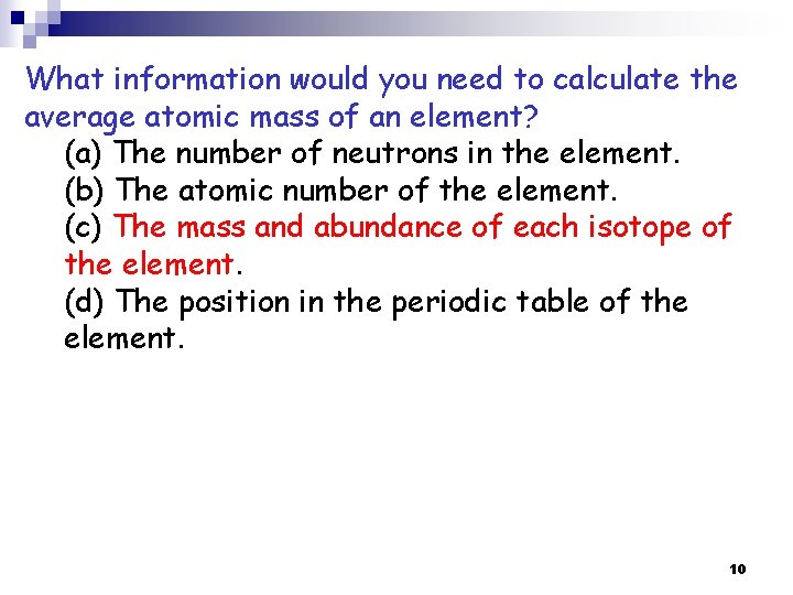 What information would you need to calculate the average atomic mass of an element?