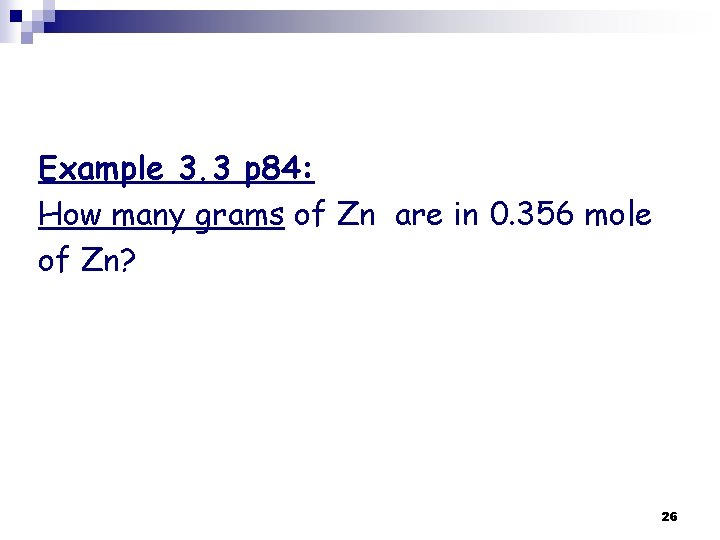 Example 3. 3 p 84: How many grams of Zn are in 0. 356