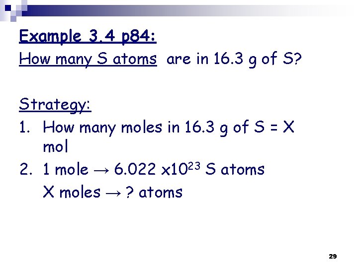 Example 3. 4 p 84: How many S atoms are in 16. 3 g Example 3. 4 p 84: How many S atoms are in 16. 3 g