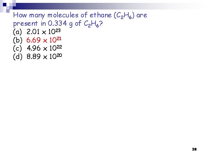  How many molecules of ethane (C 2 H 6) are present in 0.