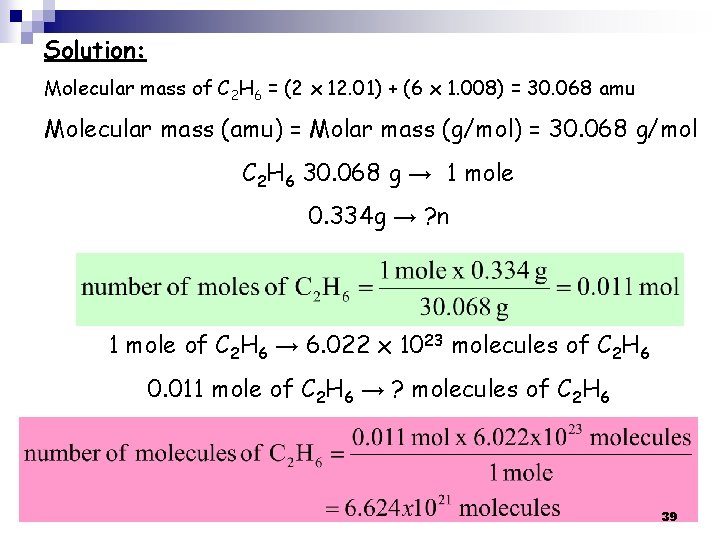 Solution: Molecular mass of C 2 H 6 = (2 x 12. 01) + Solution: Molecular mass of C 2 H 6 = (2 x 12. 01) +