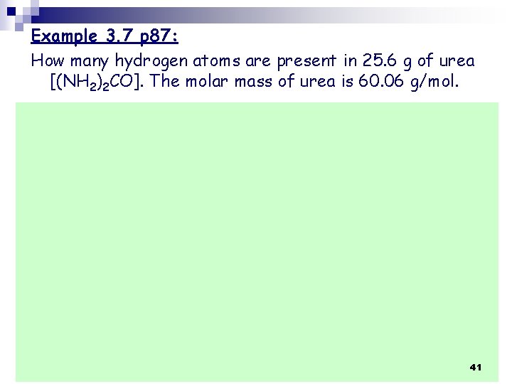 Example 3. 7 p 87: How many hydrogen atoms are present in 25. 6 Example 3. 7 p 87: How many hydrogen atoms are present in 25. 6