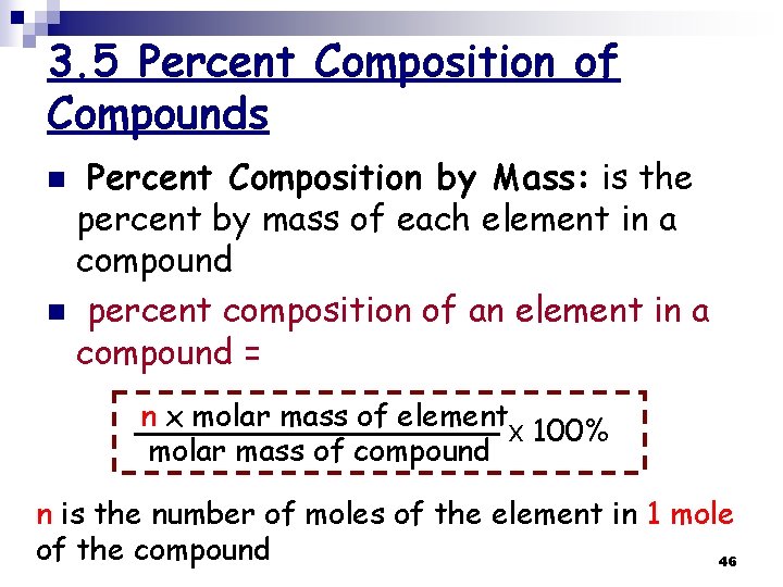 3. 5 Percent Composition of Compounds Percent Composition by Mass: is the percent by