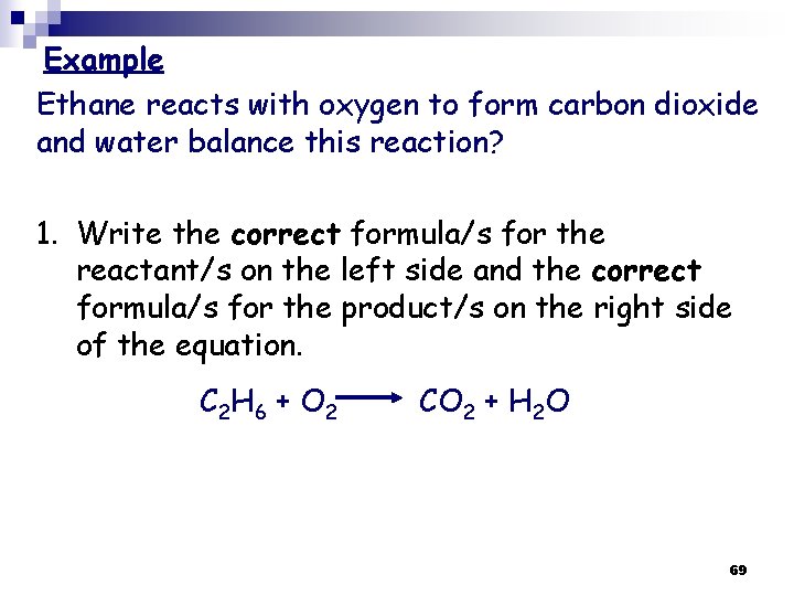 Example Ethane reacts with oxygen to form carbon dioxide and water balance this reaction?