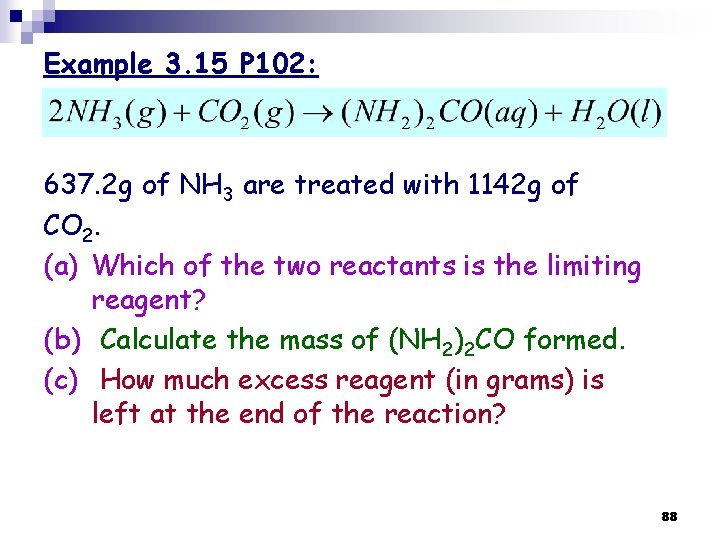 Example 3. 15 P 102: 637. 2 g of NH 3 are treated with