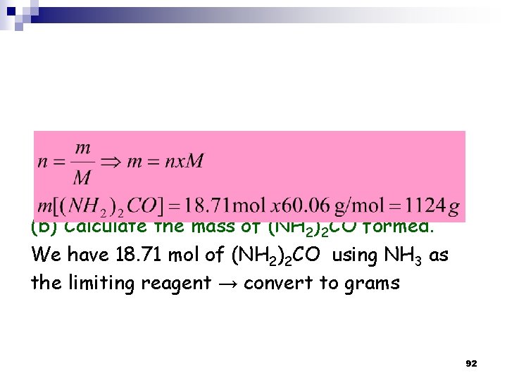 (b) Calculate the mass of (NH 2)2 CO formed. We have 18. 71 mol (b) Calculate the mass of (NH 2)2 CO formed. We have 18. 71 mol