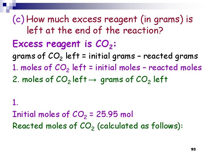 (c) How much excess reagent (in grams) is left at the end of the (c) How much excess reagent (in grams) is left at the end of the