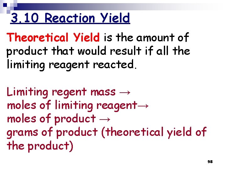 3. 10 Reaction Yield Theoretical Yield is the amount of product that would result