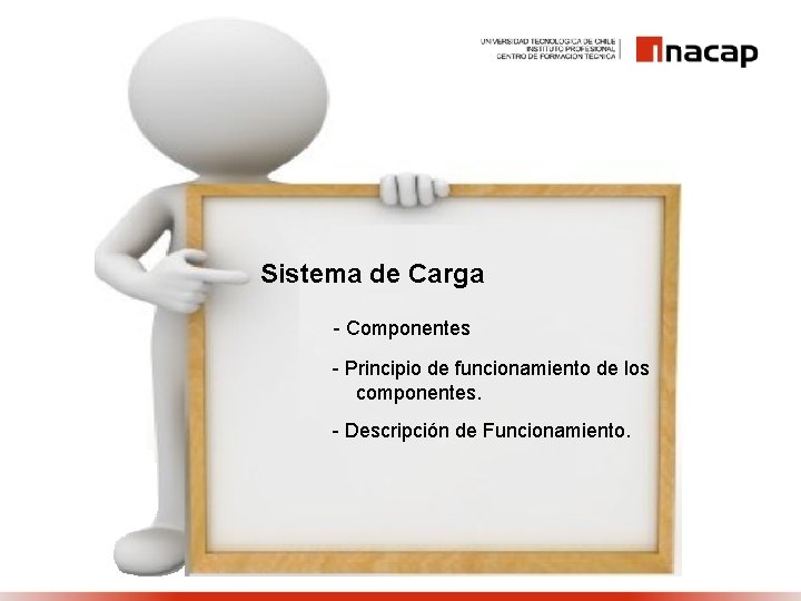 Sistema de Carga - Componentes - Principio de funcionamiento de los componentes. - Descripción