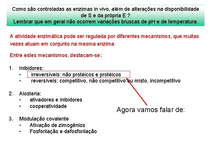 Como são controladas as enzimas in vivo, além de alterações na disponibilidade de S