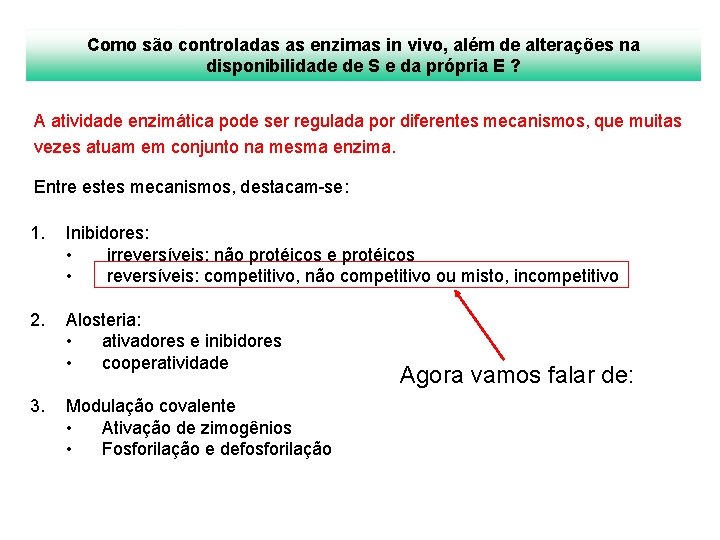 Como são controladas as enzimas in vivo, além de alterações na disponibilidade de S