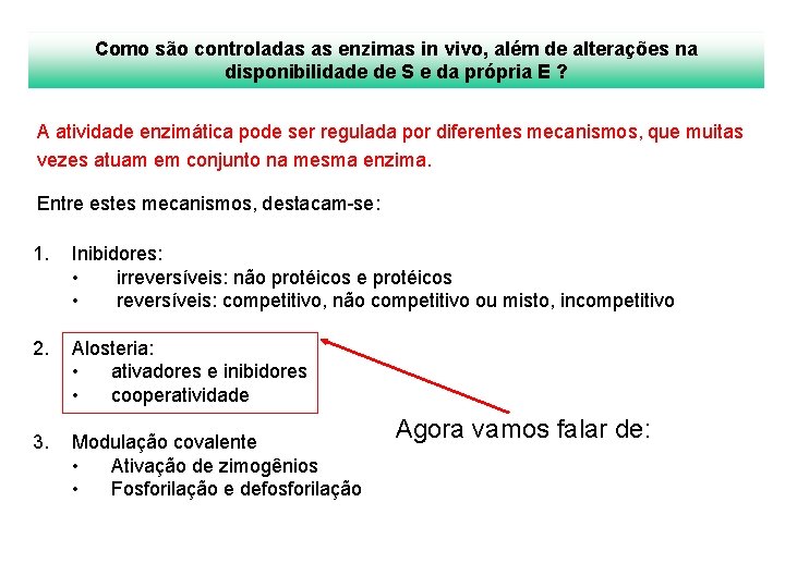 Como são controladas as enzimas in vivo, além de alterações na disponibilidade de S