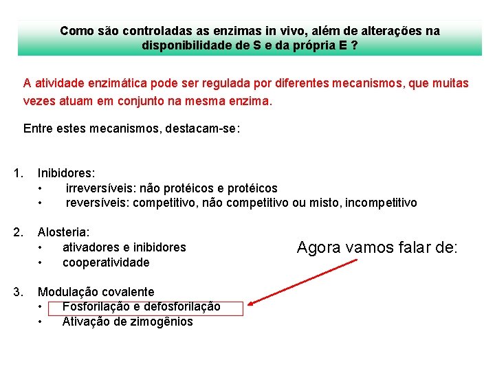 Como são controladas as enzimas in vivo, além de alterações na disponibilidade de S