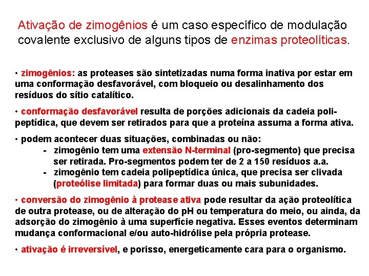 Ativação de zimogênios é um caso específico de modulação covalente exclusivo de alguns tipos