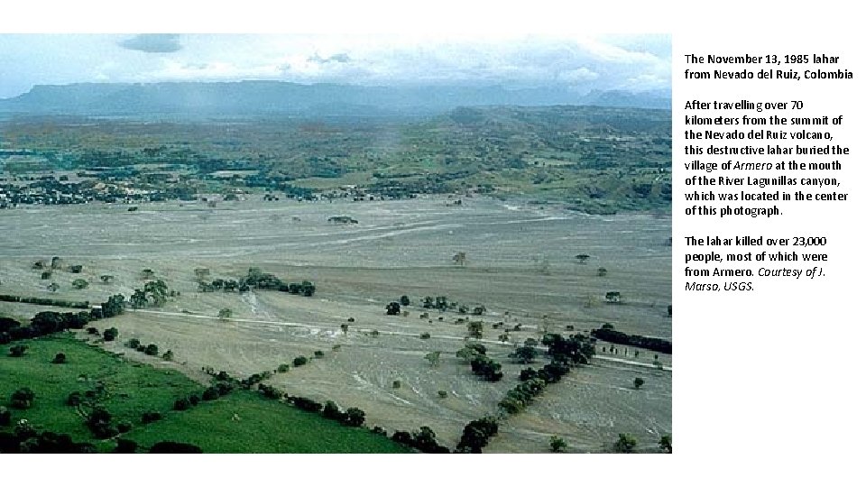 The November 13, 1985 lahar from Nevado del Ruiz, Colombia After travelling over 70