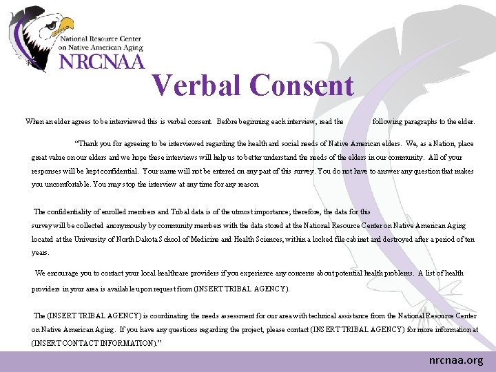 Verbal Consent When an elder agrees to be interviewed this is verbal consent. Before Verbal Consent When an elder agrees to be interviewed this is verbal consent. Before