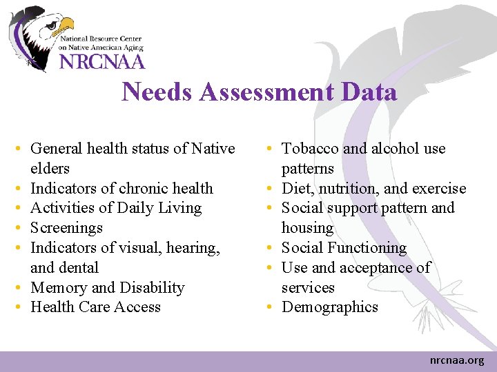 Needs Assessment Data • General health status of Native elders • Indicators of chronic Needs Assessment Data • General health status of Native elders • Indicators of chronic