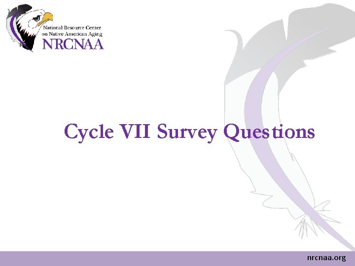 Cycle VII Survey Questions nrcnaa. org Cycle VII Survey Questions nrcnaa. org