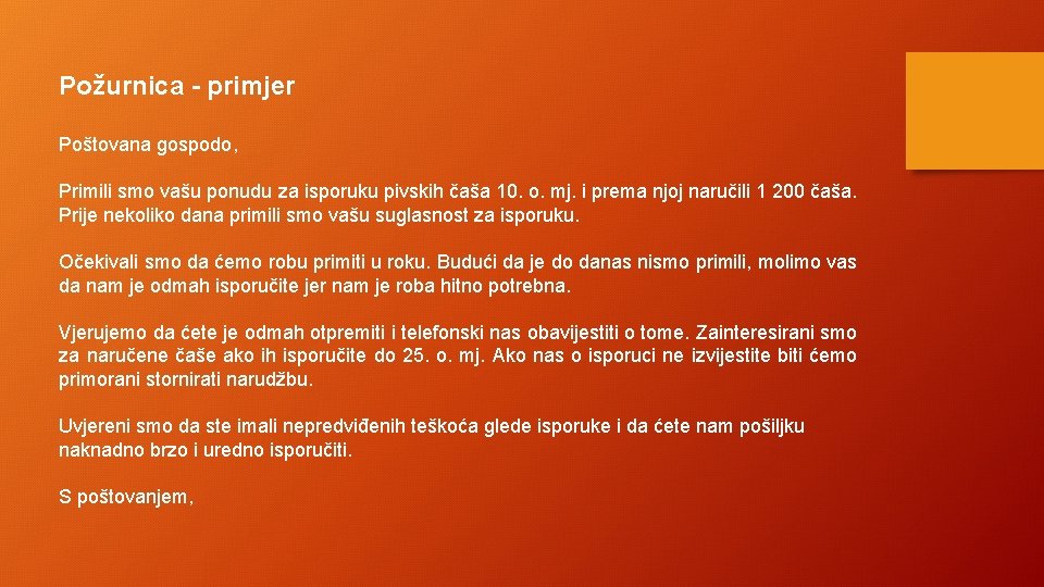 Požurnica - primjer Poštovana gospodo, Primili smo vašu ponudu za isporuku pivskih čaša 10.