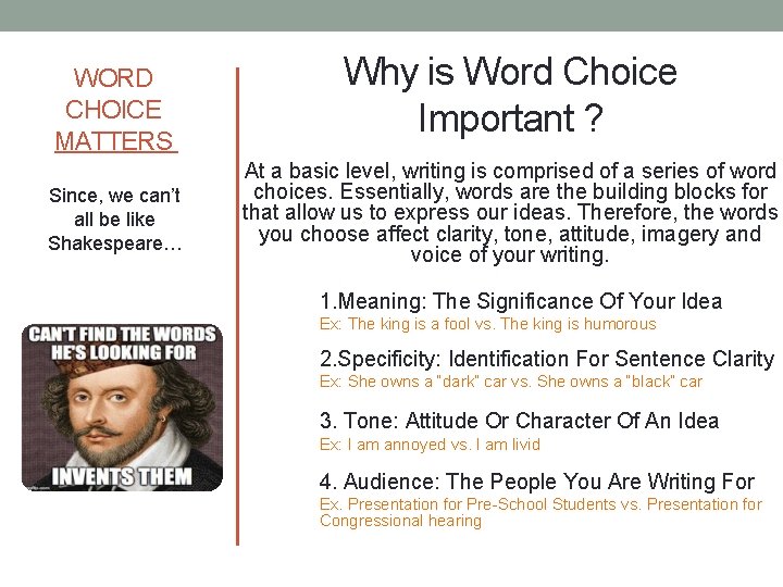 WORD CHOICE MATTERS Since, we can’t all be like Shakespeare… Why is Word Choice