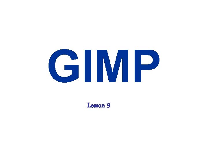 GIMP Lesson 9 