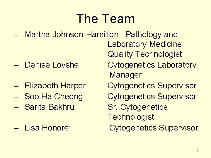 The Team – Martha Johnson-Hamilton Pathology and Laboratory Medicine Quality Technologist – Denise Lovshe