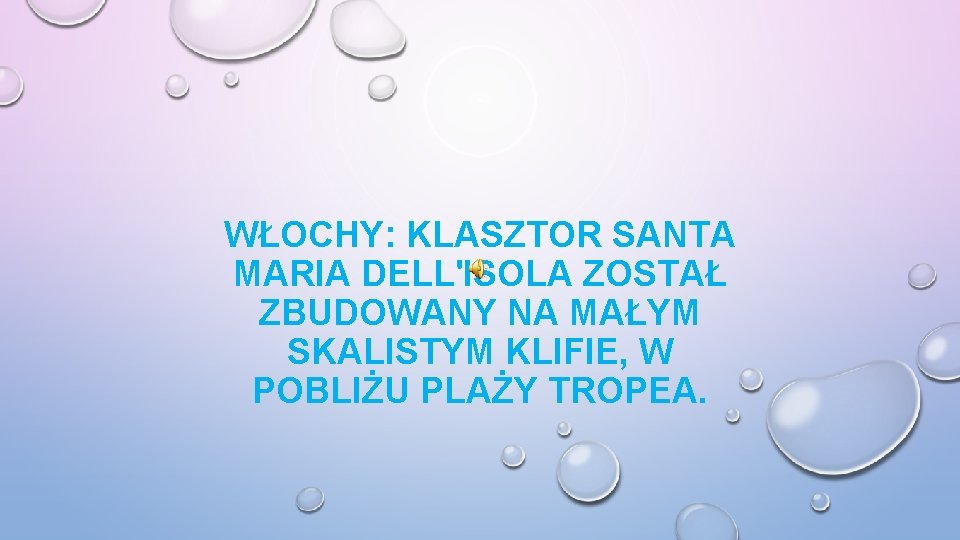 WŁOCHY: KLASZTOR SANTA MARIA DELL'ISOLA ZOSTAŁ ZBUDOWANY NA MAŁYM SKALISTYM KLIFIE, W POBLIŻU PLAŻY