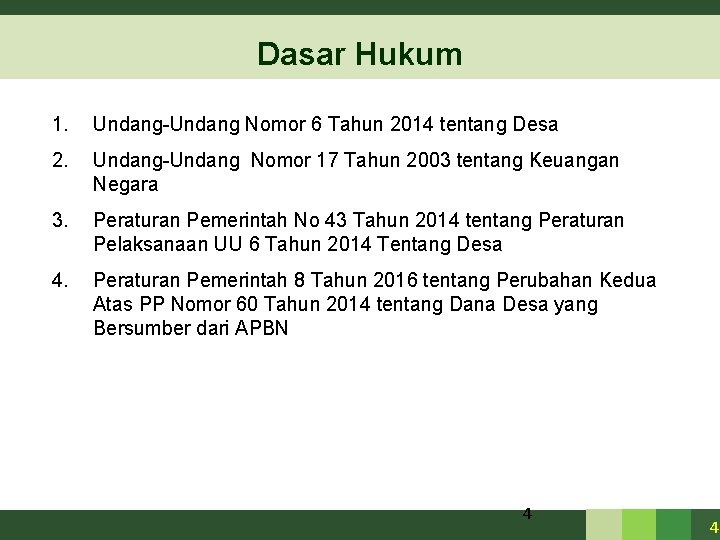 Dasar Hukum 1. Undang-Undang Nomor 6 Tahun 2014 tentang Desa 2. Undang-Undang Nomor 17 Dasar Hukum 1. Undang-Undang Nomor 6 Tahun 2014 tentang Desa 2. Undang-Undang Nomor 17